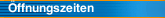 &Ouml;ffnungszeiten